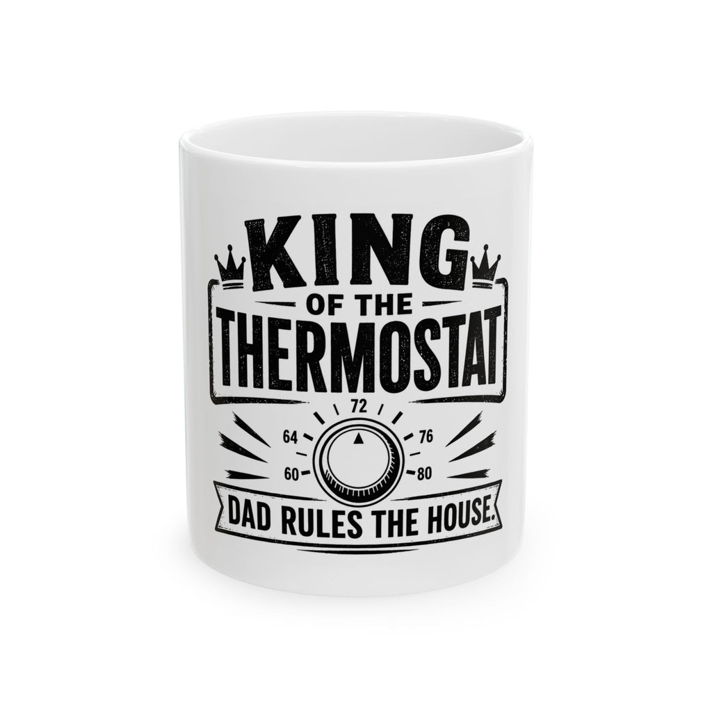 King of the Thermostat Mug | Dad Rules the House Ceramic Coffee Cup